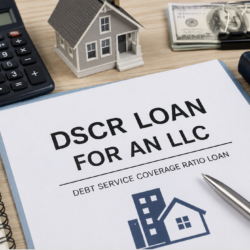 DSCR Loan for an LLC: What Real Estate Investors Need to Know